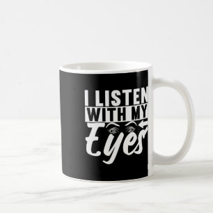Sign Language Deaf Awareness 4 Coffee Mug