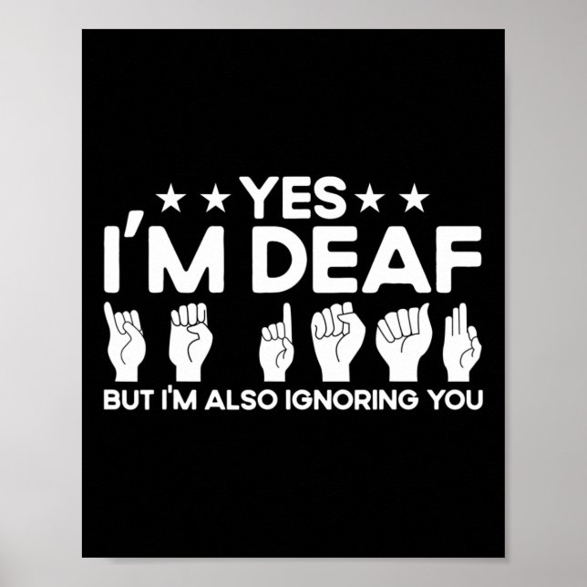 Sign Language I'm Deaf Also Ignoring You Deaf  (Front)