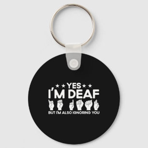 Sign Language I'm Deaf Also Ignoring You Deaf Key Ring