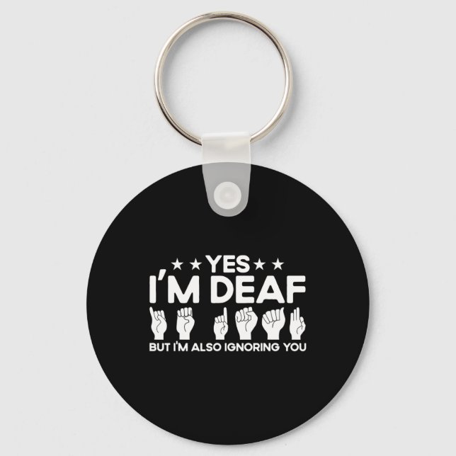 Sign Language I'm Deaf Also Ignoring You Deaf  Key Ring (Front)
