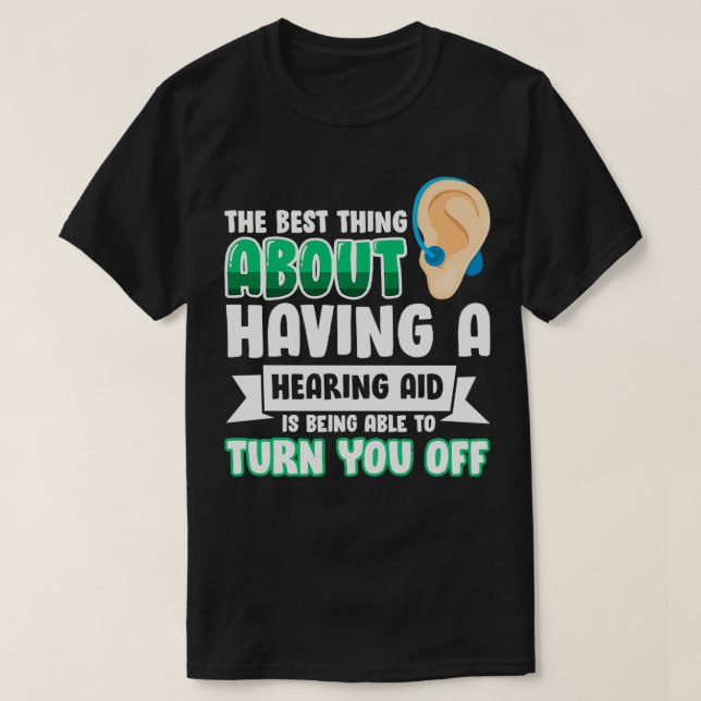 Sign language interpreter Hearing Aid Turn Off ASL T-Shirt (Design Front)