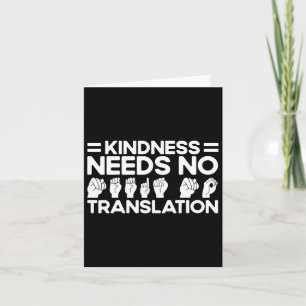 Sign Language Kindness Needs No Translation Deaf 1 Card