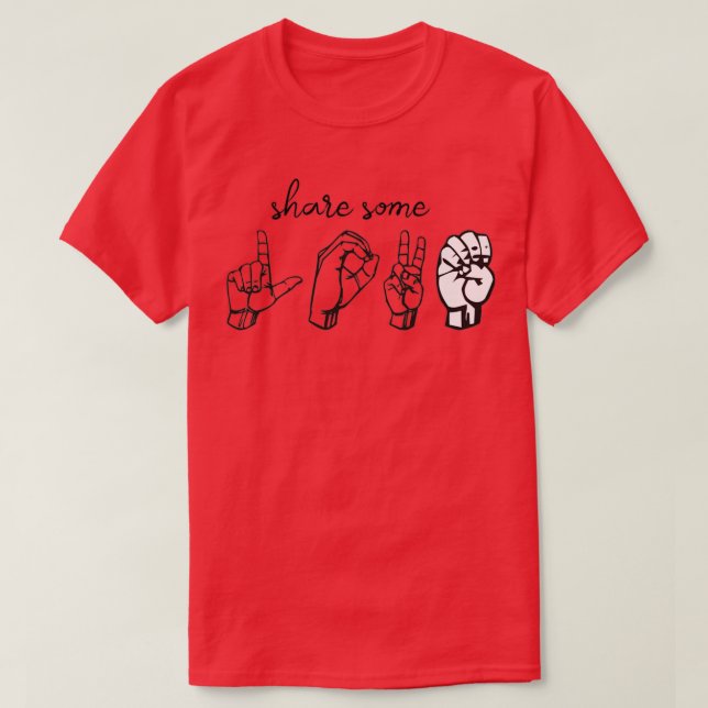 Sign language Share some love hands talking T-Shirt (Design Front)