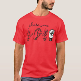 Sign language Share some love hands talking T-Shirt