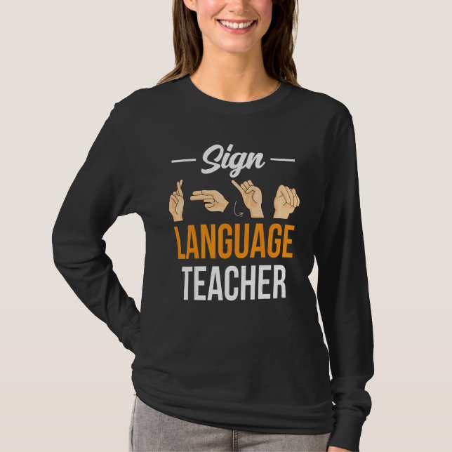 Sign Language Teacher Hobby Gesture Awareness Lear T-Shirt (Front)