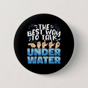 Sign Language The Best Way To Talk Underwater Asl 6 Cm Round Badge