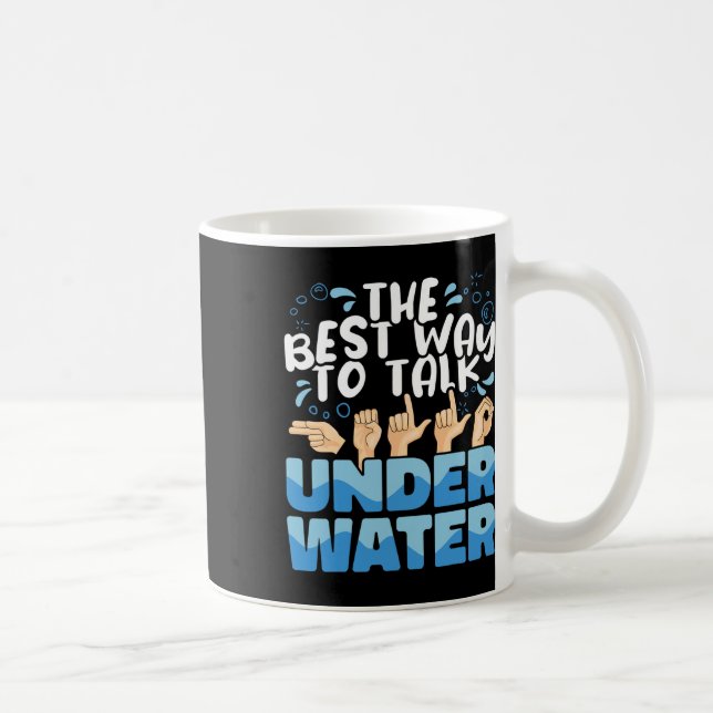 Sign Language The Best Way To Talk Underwater Asl  Coffee Mug (Right)