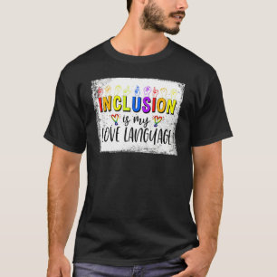 Sign Languages Inclusion Is My Love Language Bleac T-Shirt