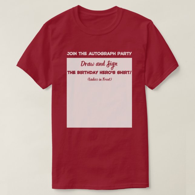 Sign My Shirt. Its My Birthday. Funny Draw Party   T-Shirt (Design Front)