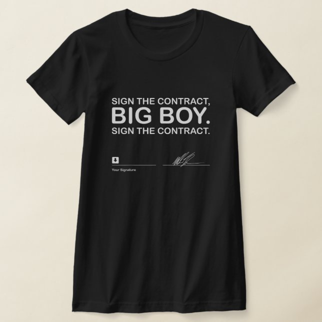 Sign The Contract Big Boy Sign The Contract T-Shirt (Laydown)