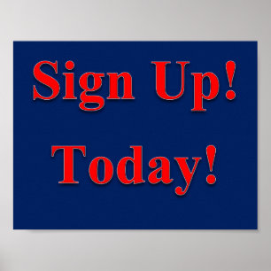 Sign up Today Poster Matte