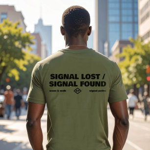 Signal Lost Signal Found, Back Text Slogan T-Shirt
