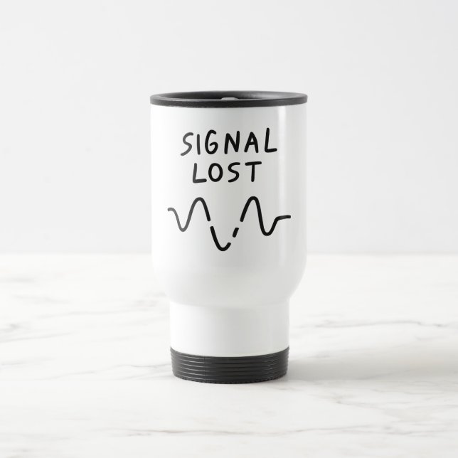 SIGNAL LOST — Transmission Interrupted Travel Mug (Center)