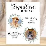 Signature Drinks Pet Wedding Cocktail  Poster<br><div class="desc">Signature Drinks by from your pets! Include your best dog, best cat and any pet in your wedding with his own signature drink bar for your guests. Perfect for dog lovers, and a special dog bar will be a hit at your wedding. Simple yet elegant white with eucalyptus leaves. Customise...</div>