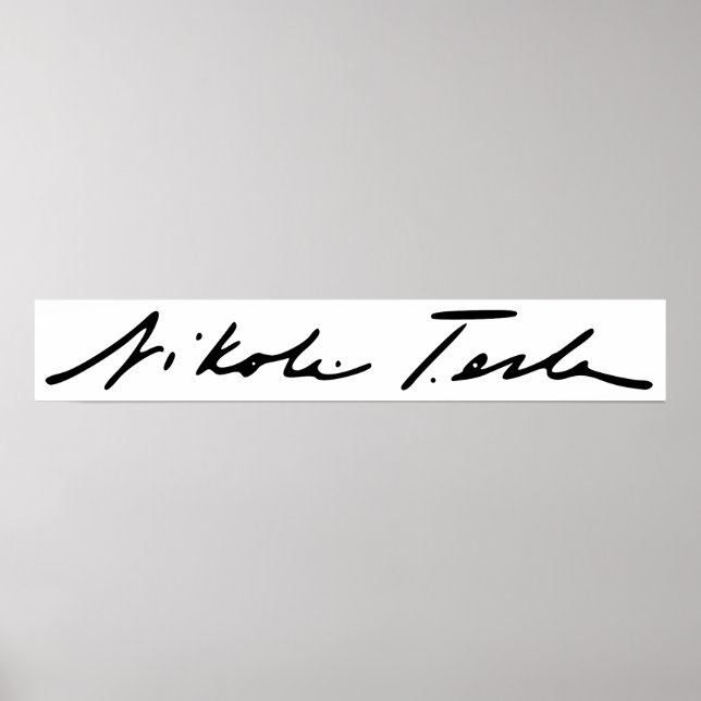 Signature of Electricity Genius Nikola Tesla Poster (Front)