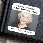 Signed by the author photo name website URL white Square Sticker<br><div class="desc">Book signing stickers featuring a photo of the author with a white or custom colour border along the top and bottom. Template field "signed by the author" and his/her name. All colours are customisable in the design tool.</div>