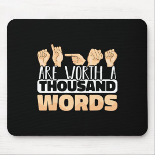 Signs are worth a thousand Words ASL American Sign Mouse Pad