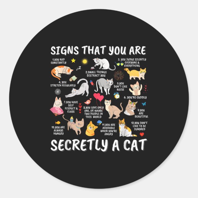 Signs That You Are Secretly A Cat  Classic Round Sticker (Front)