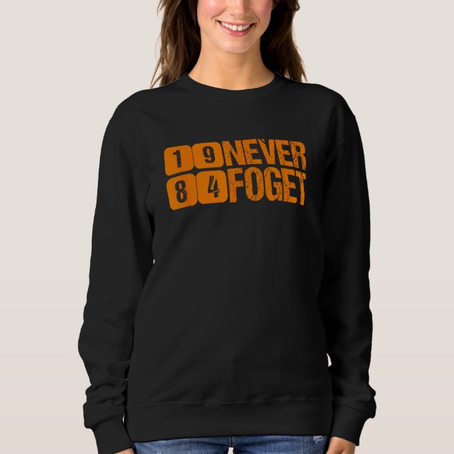 Sikh Pride Never Forget 1984 Singh Punjabi 1 Sweatshirt (Front)
