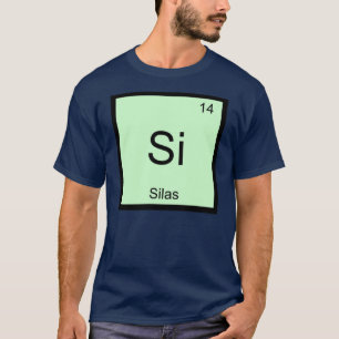 Silas Name Chemistry Element Periodic Table T-Shirt