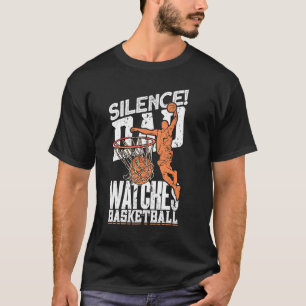 Silence Dad Watches Basketball   Basketball T-Shirt