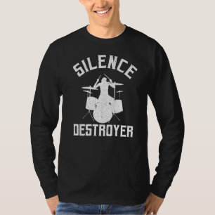 Silence Destroyer Drums Percussionist Women Men Dr T-Shirt