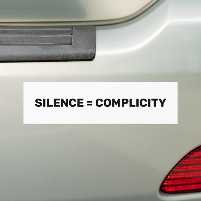 Silence Equals Complicity, Stop hate back white Bu Bumper Sticker (On Car)