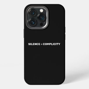Silence Equals Complicity Stop hate back white iPhone 13 Pro Case