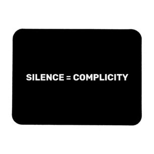 Silence Equals Complicity Stop hate back white Magnet