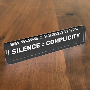 Silence Equals Complicity Stop hate back white Nameplate