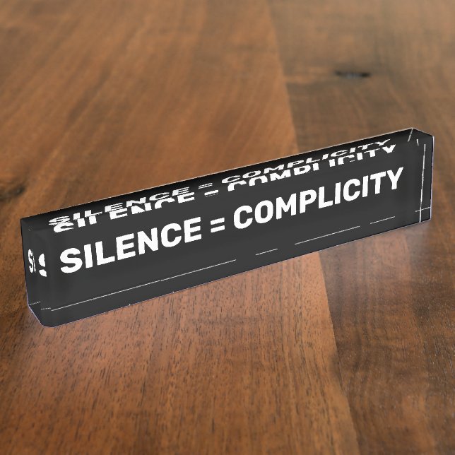 Silence Equals Complicity Stop hate back white Nameplate (Side)