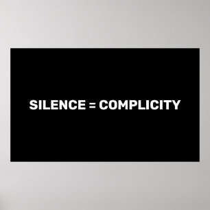 Silence Equals Complicity Stop hate back white Poster