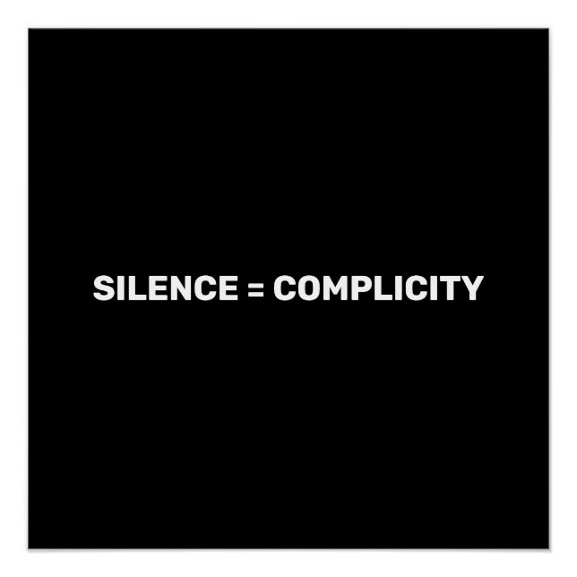 Silence Equals Complicity Stop hate back white Poster (Front)