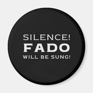 Silence! Fado will be sung! Magnet
