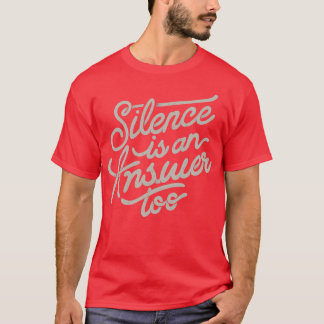 Silence is an Answer Too by Tobe Fonseca T-Shirt