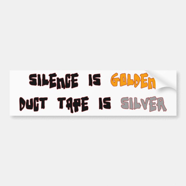 Silence is Golden Bumper Sticker (Front)