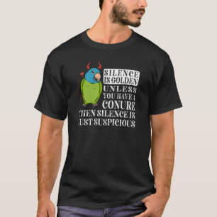 Silence Is Golden Parrot I Blue crowned Conure T-Shirt
