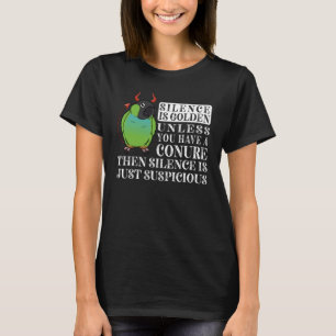 Silence Is Golden Parrot I Nanday Conure T-Shirt