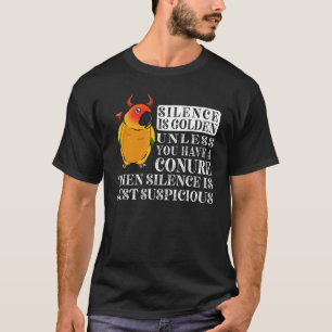 Silence Is Golden Parrot I Sun Conure T-Shirt
