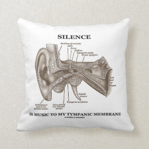 Silence Is Music To My Tympanic Membrane Ear Cushion