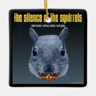 Silence of the Squirrels - a Parody Ceramic Ornament