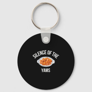 Silence Of The Yam Thanksgiving Foods Family Dinne Key Ring