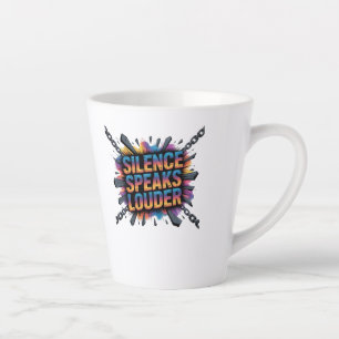 Silence speak louder latte mug