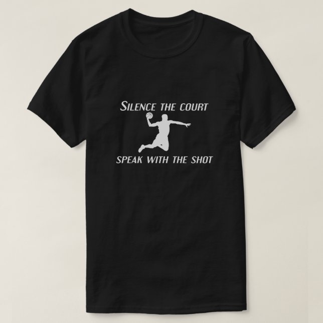 Silence the Court – Speak With the Shot Basketball T-Shirt (Design Front)