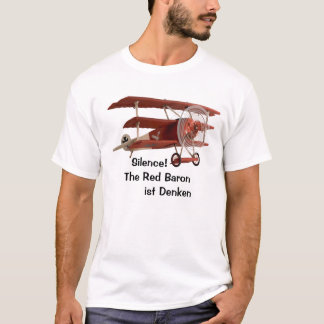 Silence! The Red Baron is thinking T-Shirt