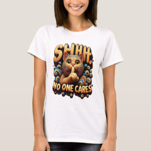 Silenced Feline Elegance Shhh No One Cares T-Shirt