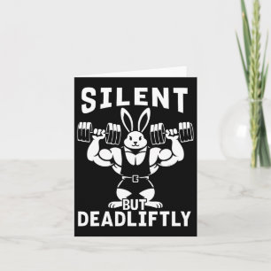 Silent But Deadliftly Funny Rabbit Weightlifting F Card