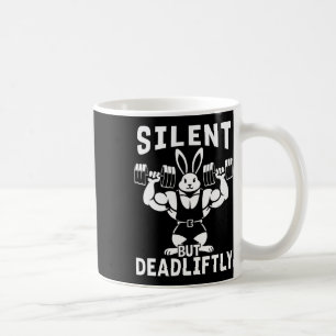 Silent But Deadliftly Funny Rabbit Weightlifting F Coffee Mug