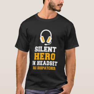 Silent Hero In Headset 911 Dispatcher T-Shirt