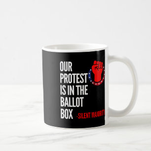 Silent Majority Vote Our Peace Protest In The Llot Coffee Mug